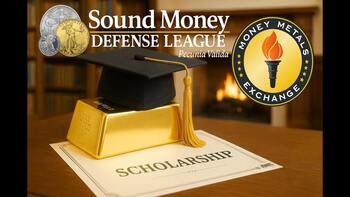 2025 Sound Money Scholarship Money Metals Sound Money Defense League