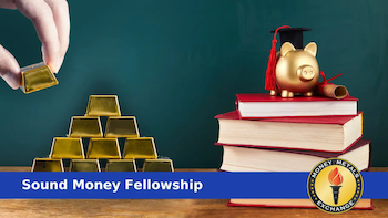 Leading Gold and Silver Groups Announce New Sound Money Fellows